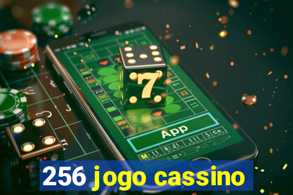 256 jogo cassino